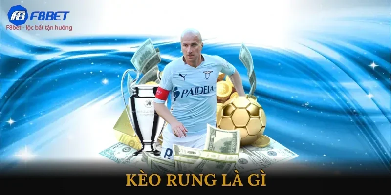 Kèo rung là gì